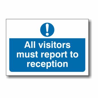 All Visitors Must Report To Reception Sign