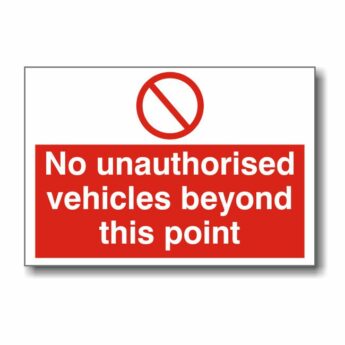 No Unauthorised Vehicles Beyond This Point Sign