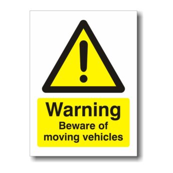 Warning Beware of Moving Vehicles